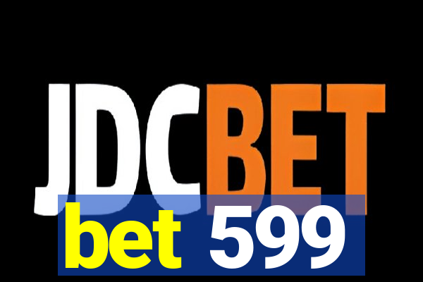 bet 599